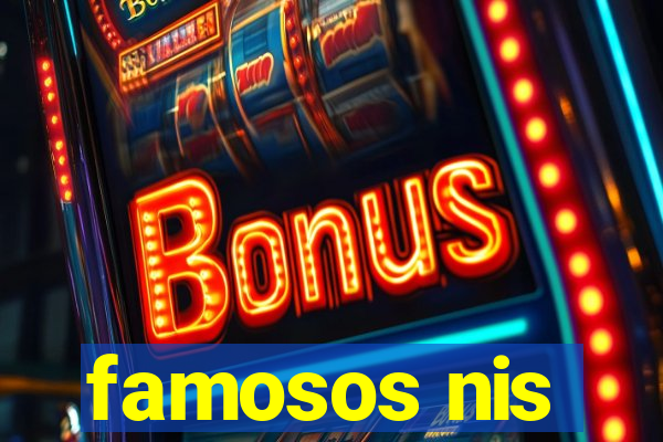 famosos nis